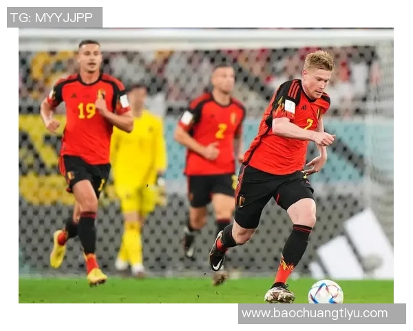 比利时足球传奇巨星带领黄金一代征战欧洲与世界的辉煌历程 比利时足球传奇巨星带领黄金一代征战欧洲与世界的辉煌历程